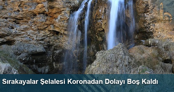 Sırakayalar Şelalesi Koronadan Dolayı Boş Kaldı