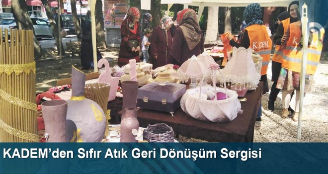 KADEM’den Sıfır Atık Geri Dönüşüm Sergisi