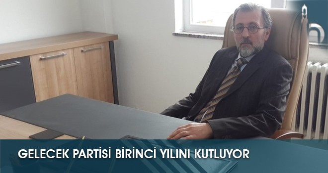 Gelecek Partisi Birinci Yılını Kutluyor