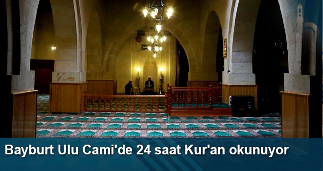 Bayburt Ulu Cami'de 24 Saat Kur'an Okunuyor