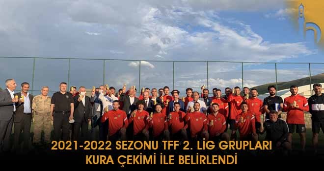 2021-2022 Sezonu TFF 2. Lig Grupları Kura Çekimi İle Belirlendi