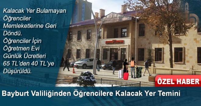 Bayburt Valiliğinden Öğrencilere Kalacak Yer Temini