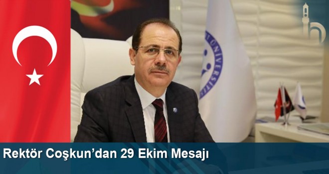 Rektör Coşkun'dan 29 Ekim Mesajı