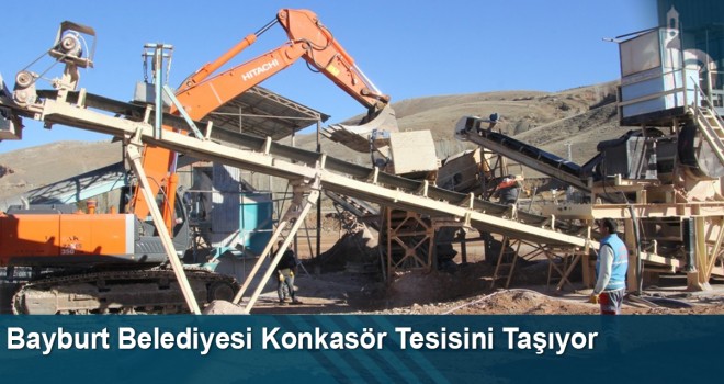 Bayburt Belediyesi konkasör tesisini taşıyor