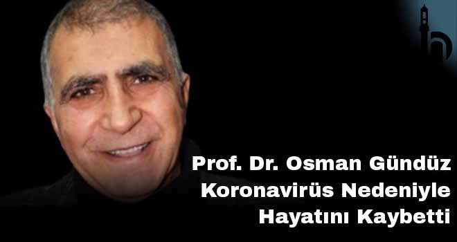 Prof. Dr. Osman Gündüz Koronavirüs Nedeniyle Hayatını Kaybetti