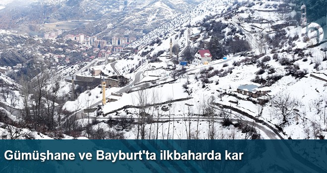 Gümüşhane ve Bayburt'ta İlkbaharda Kar