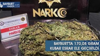 Bayburt'ta 170,08 Gram Kubar Esrar Ele Geçirildi