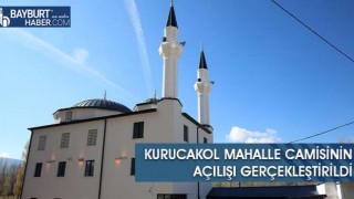 Kurucakol Mahalle Camisinin Açılışı Gerçekleştirildi