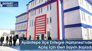 Aydıntepe İlçe Entegre Hastanesi’nde Açılış İçin Geri Sayım Başladı