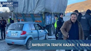 Bayburt'ta Trafik Kazası: 1 Yaralı