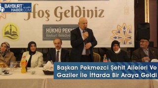 Başkan Pekmezci Şehit Aileleri Ve Gaziler İle İftarda Bir Araya Geldi