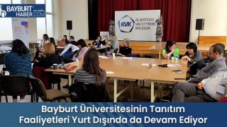 Bayburt Üniversitesinin Tanıtım Faaliyetleri Yurt Dışında da Devam Ediyor