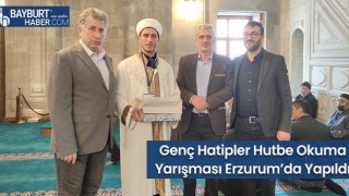 Genç Hatipler Hutbe Okuma Yarışması Erzurum’da Yapıldı