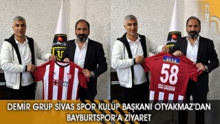 Demir Grup Sivas Spor Kulüp Başkanı Otyakmaz’dan Bayburtspor’a Ziyaret