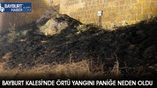 Bayburt Kalesi'nde Örtü Yangını Paniğe Neden Oldu