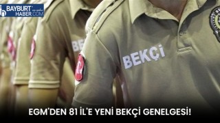 EGM'den 81 İl'e Yeni Bekçi Genelgesi!