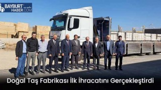 Doğal Taş Fabrikası İlk İhracatını Gerçekleştirdi