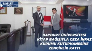 Bayburt Üniversitesi Kitap Bağışıyla Ceza İnfaz Kurumu Kütüphanesine Zenginlik Kattı