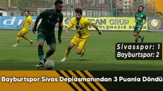 Bayburtspor Sivas Deplasmanından 3 Puanla Döndü