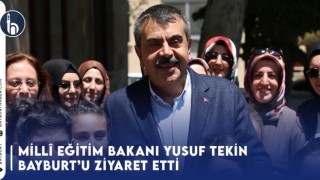 Millî Eğitim Bakanı Yusuf Tekin Bayburt’u Ziyaret Etti