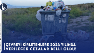 2024'te Çevreyi Kirletenlere Verilecek Cezalar Belli Oldu!