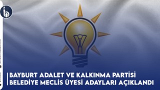 Bayburt Adalet ve Kalkınma Partisi Belediye Meclis Üyesi Adayları Açıklandı