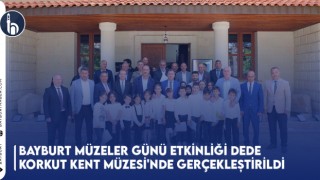 Bayburt Müzeler Günü Etkinliği Dede Korkut Kent Müzesi'nde Gerçekleştirildi