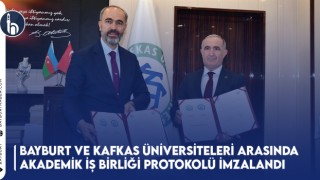 Bayburt ve Kafkas Üniversiteleri Arasında Akademik İş Birliği Protokolü İmzalandı