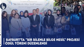 Bayburt’ta "Bir Bilenle Bilge Nesil" Projesi Ödül Töreni Düzenlendi