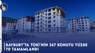 Bayburt'ta TOKİ'nin 367 Konutu Yüzde 70 Tamamlandı