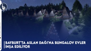 Bayburt'ta Aslan Dağı'na Bungalov Evler İnşa Ediliyor