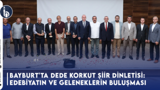 Bayburt'ta Dede Korkut Şiir Dinletisi: Edebiyatın ve Geleneklerin Buluşması