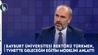 Rektör Türkmen TVNET'te Geleceğin Eğitim Modelini Anlattı