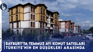 Bayburt'ta Temmuz Ayı Konut Satışları Türkiye'nin En Düşükleri Arasında