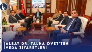 Albay Dr. Talha Övet’ten Veda Ziyaretleri