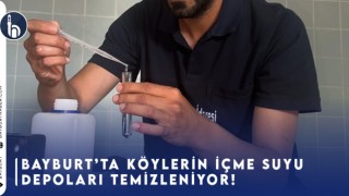 Bayburt'ta Köylerin İçme Suyu Depoları Temizleniyor!