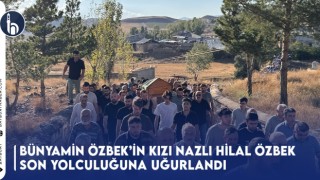 Bünyamin Özbek'in Kızı Nazlı Hilal Özbek Son Yolculuğuna Uğurlandı