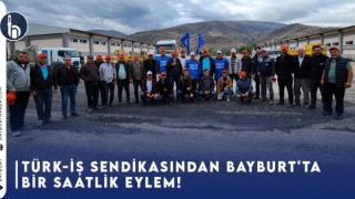 TÜRK-İŞ Sendikasından Bayburt'ta Bir Saatlik Eylem!