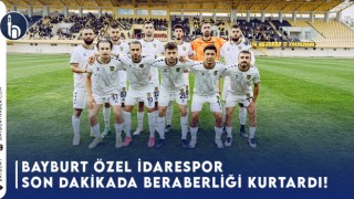 Bayburt Özel İdarespor Son Dakikada Beraberliği Yakaladı!