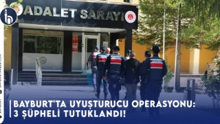 Bayburt'ta Uyuşturucu Operasyonu: 3 Kişi Tutuklandı!