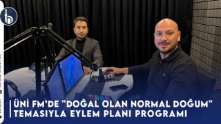 Üni FM’de "Doğal Olan Normal Doğum" Temasıyla Eylem Planı Programı!