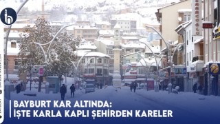 Bayburt Kar Altında:İşte Karla Kaplı Şehirden Kareler