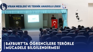 Bayburt’ta Öğrencilere Terörle Mücadele Bilgilendirmesi