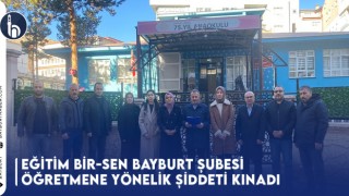 Eğitim Bir-Sen Bayburt Şubesi, Öğretmene Yönelik Şiddeti Kınadı