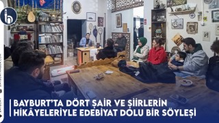 Bayburt’ta Dört Şair ve Şiirlerin Hikâyeleriyle Edebiyat Dolu Bir Söyleşi