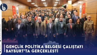 Gençlik Politika Belgesi Çalıştayı Bayburt’ta Gerçekleşti