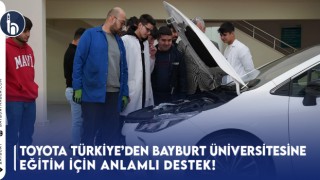 Toyota Türkiye’den Bayburt Üniversitesine Eğitim İçin Anlamlı Destek