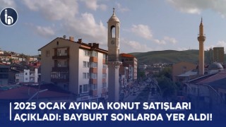 2025 ocak ayında konut satışları açıkladı: bayburt sonlarda yer aldı!