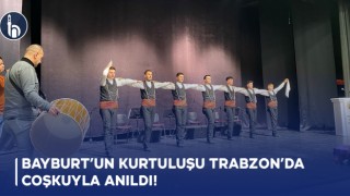 Bayburt’un Kurtuluşu Trabzon’da Coşkuyla Anıldı