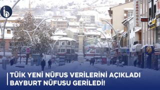 TÜİK Yeni Nüfus Verilerini Açıkladı, Bayburt nüfusu geriledi!